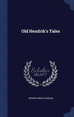 Old Hendrik's Tales 1