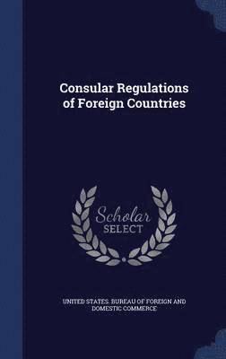 bokomslag Consular Regulations of Foreign Countries