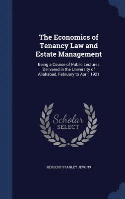 The Economics of Tenancy Law and Estate Management 1