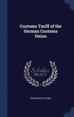 Customs Tariff of the German Customs Union 1