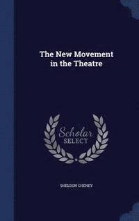 bokomslag The New Movement in the Theatre