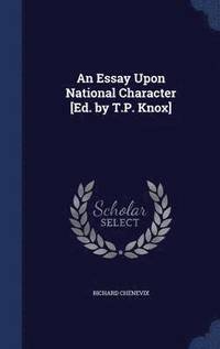 bokomslag An Essay Upon National Character [Ed. by T.P. Knox]