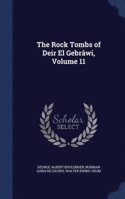 The Rock Tombs of Deir El Gebrwi, Volume 11 1