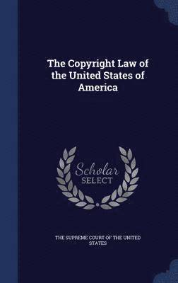 The Copyright Law of the United States of America 1