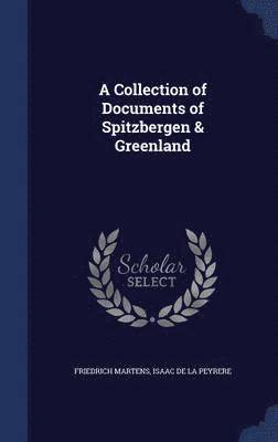 bokomslag A Collection of Documents of Spitzbergen & Greenland