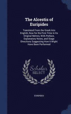 The Alcestis of Euripides 1