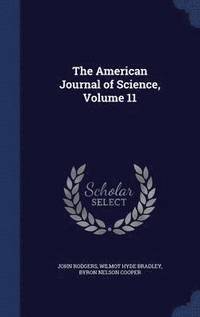 bokomslag The American Journal of Science, Volume 11