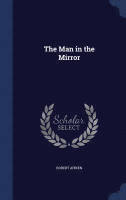 bokomslag The Man in the Mirror