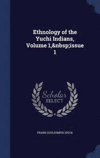 bokomslag Ethnology of the Yuchi Indians, Volume 1, issue 1