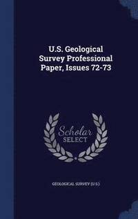 bokomslag U.S. Geological Survey Professional Paper, Issues 72-73