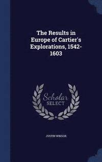bokomslag The Results in Europe of Cartier's Explorations, 1542-1603