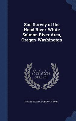 Soil Survey of the Hood River-White Salmon River Area, Oregon-Washington 1