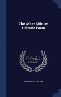 bokomslag The Other Side, an Historic Poem