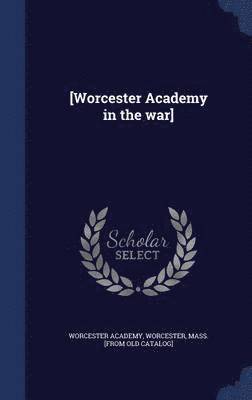 bokomslag [Worcester Academy in the war]