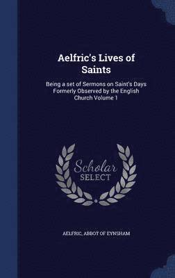 bokomslag Aelfric's Lives of Saints