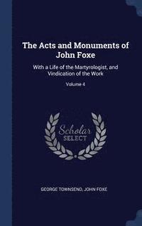 bokomslag The Acts and Monuments of John Foxe