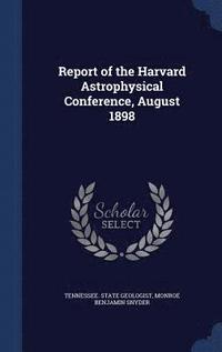 bokomslag Report of the Harvard Astrophysical Conference, August 1898