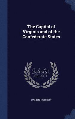bokomslag Capitol of Virginia and of the Confederate States