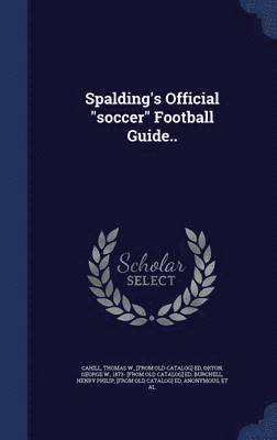 Spalding's Official &quot;soccer&quot; Football Guide.. 1