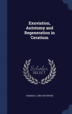 bokomslag Exuviation, Autotomy and Regeneration in Ceratium