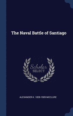 The Naval Battle of Santiago 1