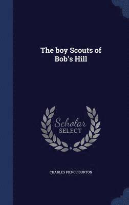 bokomslag The boy Scouts of Bob's Hill