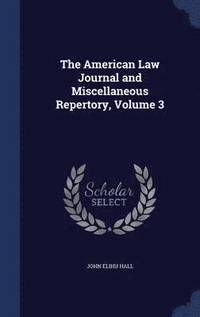 bokomslag The American Law Journal and Miscellaneous Repertory, Volume 3