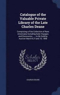 bokomslag Catalogue of the Valuable Private Library of the Late Charles Deane