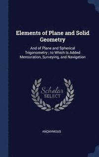 bokomslag Elements of Plane and Solid Geometry