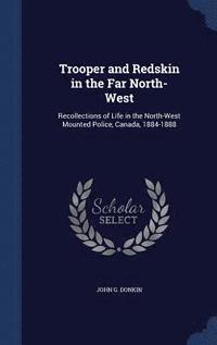 bokomslag Trooper and Redskin in the Far North-West