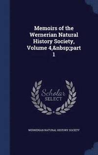 bokomslag Memoirs of the Wernerian Natural History Society, Volume 4, part 1