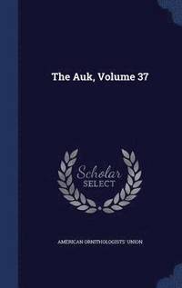 bokomslag The Auk, Volume 37
