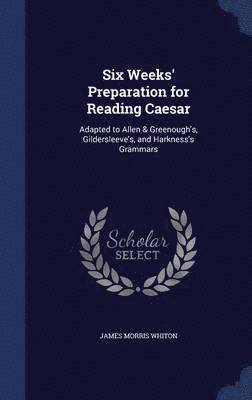 Six Weeks' Preparation for Reading Caesar 1