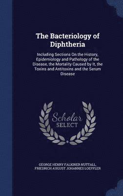 bokomslag The Bacteriology of Diphtheria