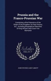 bokomslag Prussia and the Franco-Prussian War