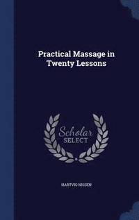 bokomslag Practical Massage in Twenty Lessons
