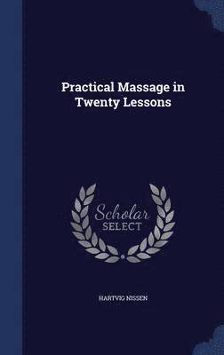 Practical Massage in Twenty Lessons