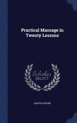 Practical Massage in Twenty Lessons 1