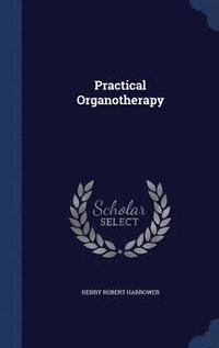 bokomslag Practical Organotherapy