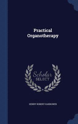 Practical Organotherapy 1