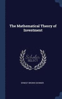 bokomslag The Mathematical Theory of Investment