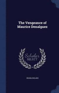 bokomslag The Vengeance of Maurice Denalguez