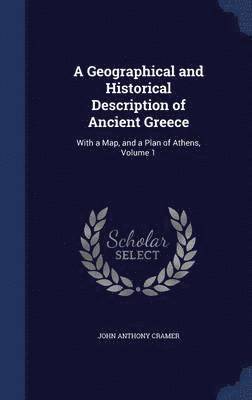 A Geographical and Historical Description of Ancient Greece 1