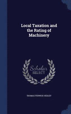 bokomslag Local Taxation and the Rating of Machinery