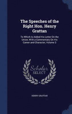 The Speeches of the Right Hon. Henry Grattan 1