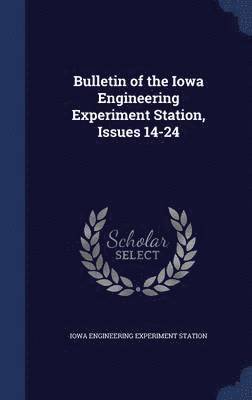 bokomslag Bulletin of the Iowa Engineering Experiment Station, Issues 14-24