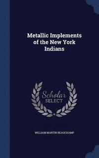 bokomslag Metallic Implements of the New York Indians