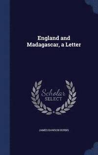 bokomslag England and Madagascar, a Letter