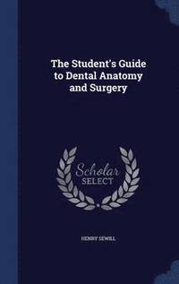 bokomslag The Student's Guide to Dental Anatomy and Surgery