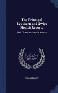 bokomslag The Principal Southern and Swiss Health Resorts